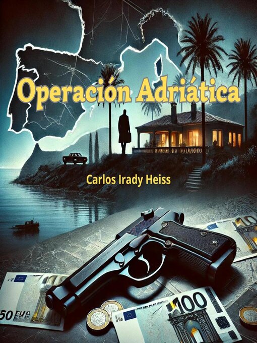 Title details for Operación Adriática by Carlos Irady Heiss - Available